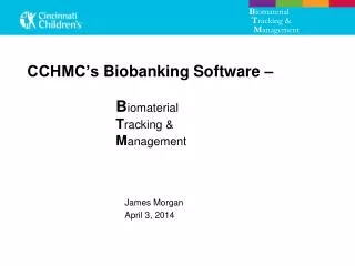 CCHMC’s Biobanking Software –