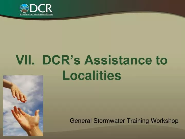 vii dcr s assistance to localities