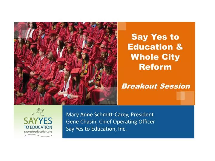 say yes to education whole city reform breakout session