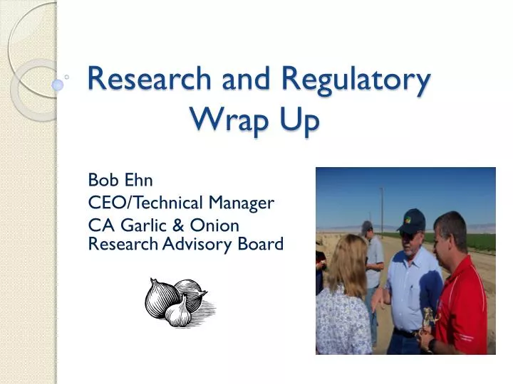 research and regulatory wrap up
