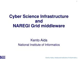 Cyber Science Infrastructure and NAREGI Grid middleware