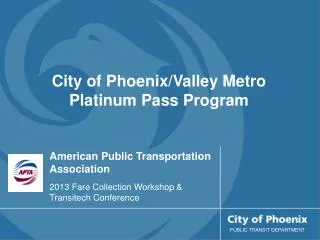 American Public Transportation Association 2013 Fare Collection Workshop &amp; Transitech Conference