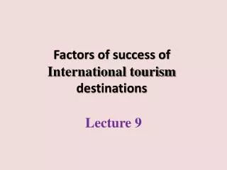 Factors of success of International tourism destinations