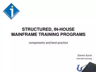 STRUCTURED , IN-HOUSE MAINFRAME TRAINING PROGRAMS components and best practice