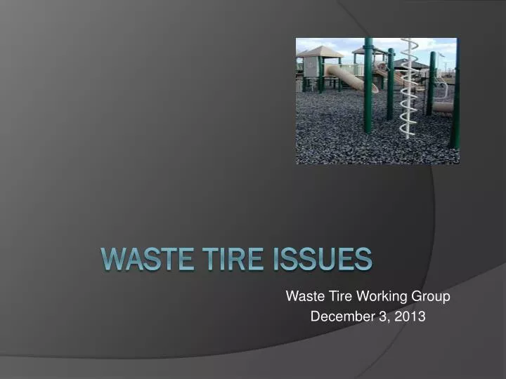 waste tire working group december 3 2013