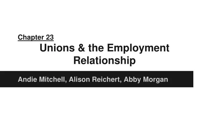 chapter 23 unions the employment relationship