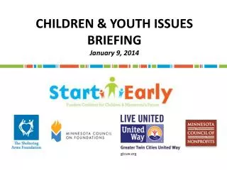 CHILDREN &amp; YOUTH ISSUES BRIEFING January 9, 2014