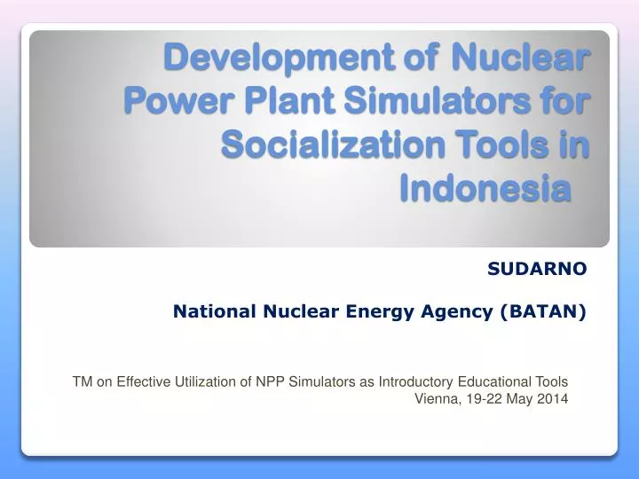 development of nuclear power plant simulators for socialization tools in indonesia