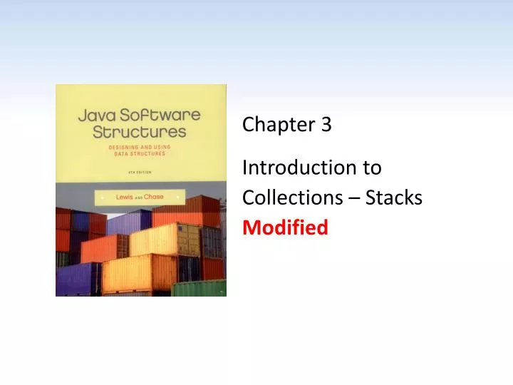 chapter 3 introduction to collections stacks modified
