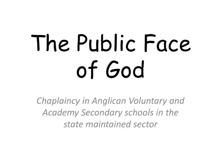 the public face of god
