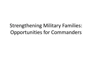 Strengthening Military Families: Opportunities for Commanders