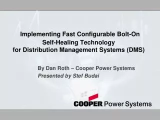 Implementing Fast Configurable Bolt-On Self-Healing Technology for Distribution Management Systems (DMS)