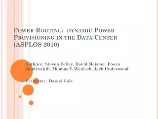 Power Routing: dynamic Power Provisioning in the Data Center (ASPLOS 2010)