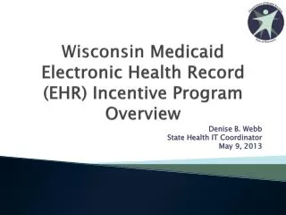 Wisconsin Medicaid Electronic Health Record (EHR) Incentive Program Overview