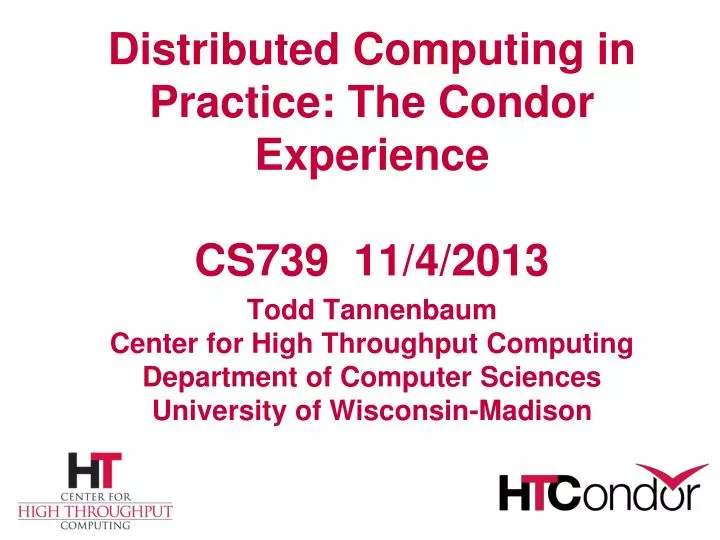 distributed computing in practice the condor experience cs739 11 4 2013