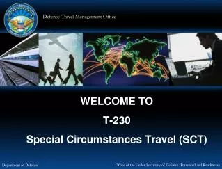 WELCOME TO T-230 Special Circumstances Travel (SCT)