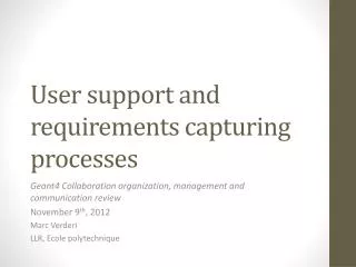 User support and requirements capturing processes
