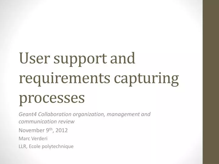 user support and requirements capturing processes