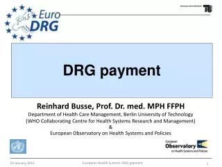 Reinhard Busse, Prof. Dr. med. MPH FFPH Department of Health Care Management, Berlin University of Technology