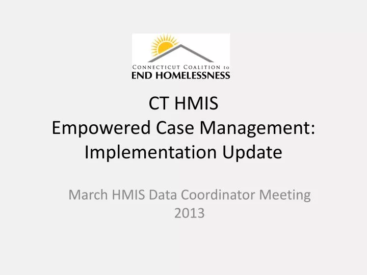 ct hmis empowered case management implementation update