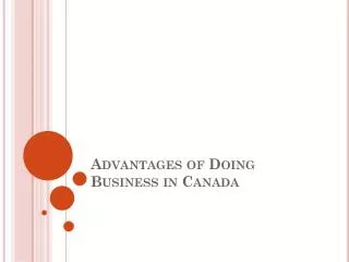 Advantages of Doing Business in Canada