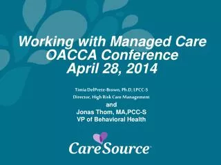 Working with Managed Care OACCA Conference April 28, 2014
