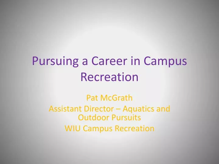 pursuing a career in campus recreation