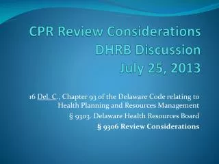CPR Review Considerations DHRB Discussion July 25, 2013