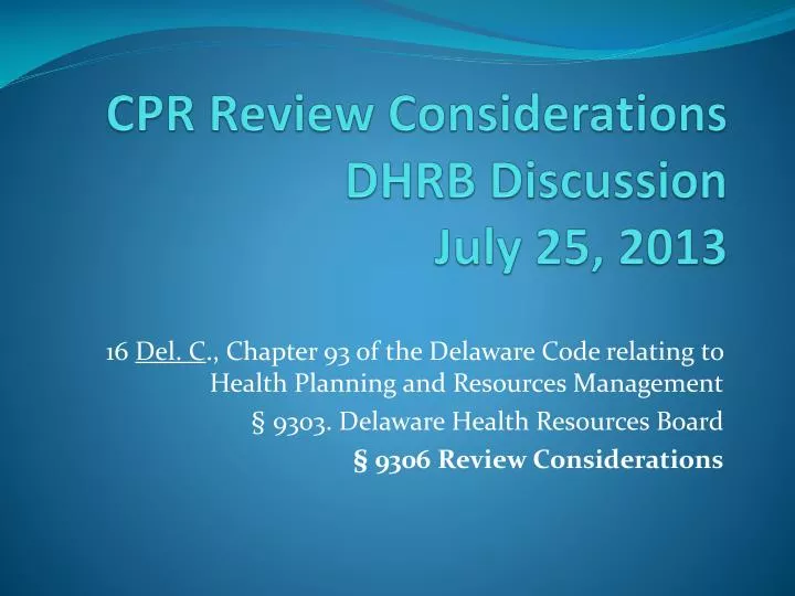 cpr review considerations dhrb discussion july 25 2013