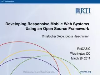 Developing Responsive Mobile Web Systems Using an Open Source Framework Christopher Siege, Debra Fleischmann