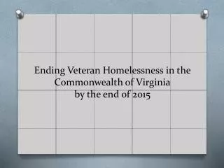 Ending Veteran Homelessness in the Commonwealth of Virginia by the end of 2015