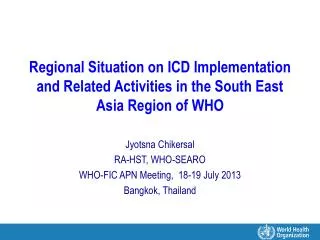 Regional Situation on ICD Implementation and Related Activities in the South East Asia Region of WHO