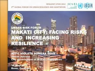 RESILIENT CITIES 2012 3 RD GLOBAL FORUM ON URBAN RESILIENCE AND ADAPTATION