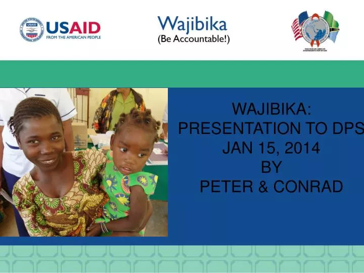 wajibika presentation to dps jan 15 2014 by peter conrad