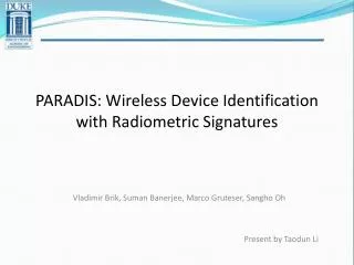 PARADIS: Wireless Device Identification with Radiometric Signatures