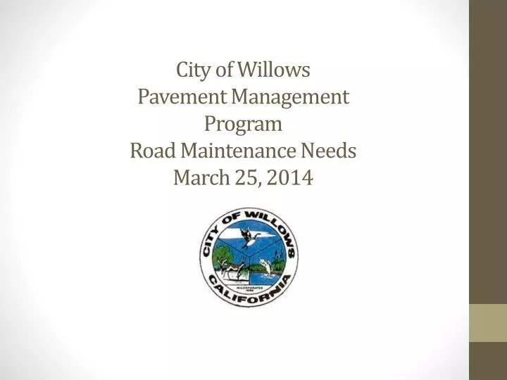 city of willows pavement management program road maintenance needs march 25 2014