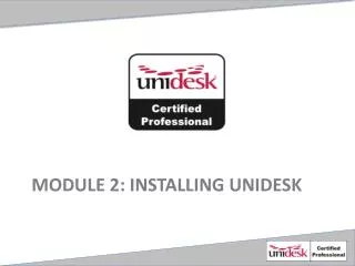 Module 2: Installing Unidesk