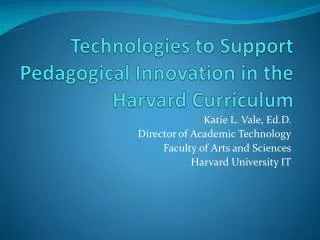 Technologies to Support Pedagogical Innovation in the Harvard Curriculum