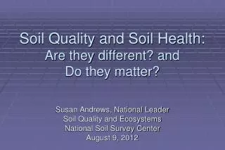 Soil Quality and Soil Health: Are they different? and Do they matter?