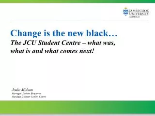 Change is the new black…