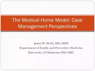 The Medical Home Model: Case Management Perspectives