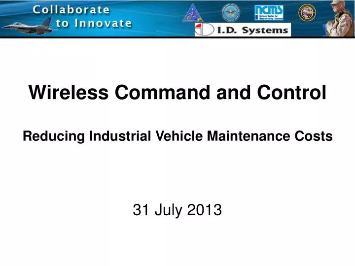 wireless command and control reducing industrial vehicle maintenance costs
