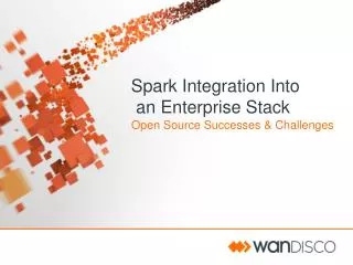 Spark Integration Into
 an Enterprise Stack