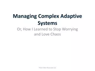 Managing Complex Adaptive Systems