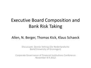 Executive Board Composition and Bank Risk Taking Allen, N. Berger, Thomas Kick, Klaus Schaeck