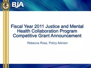 Fiscal Year 2011 Justice and Mental Health Collaboration Program Competitive Grant Announcement