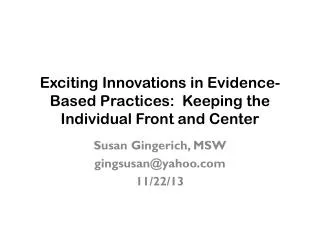 Exciting Innovations in Evidence-Based Practices: Keeping the Individual Front and Center