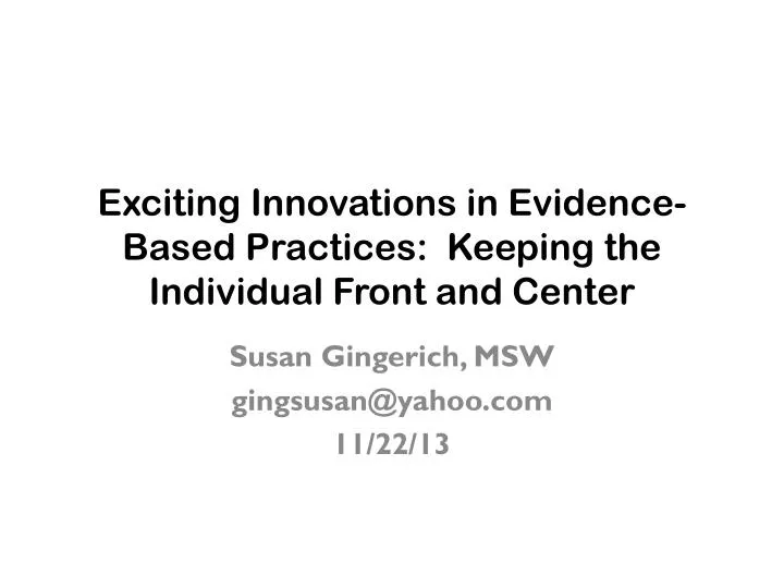 exciting innovations in evidence based practices keeping the individual front and center