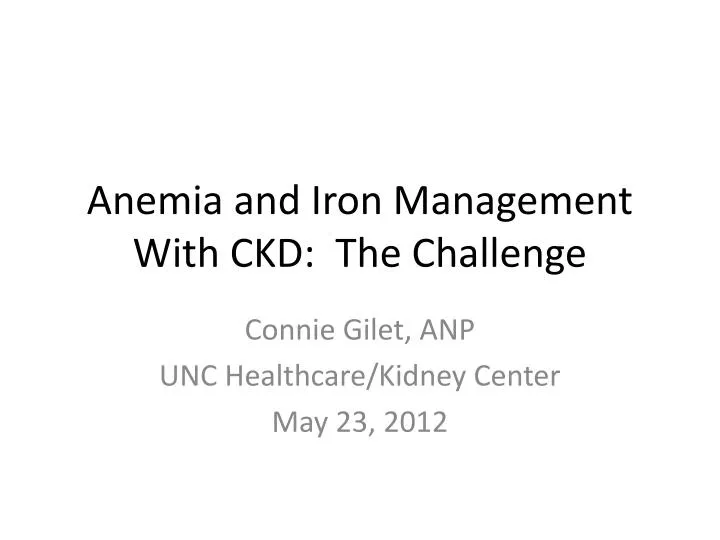 anemia and iron management with ckd the challenge