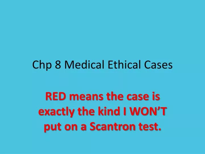 chp 8 medical ethical cases